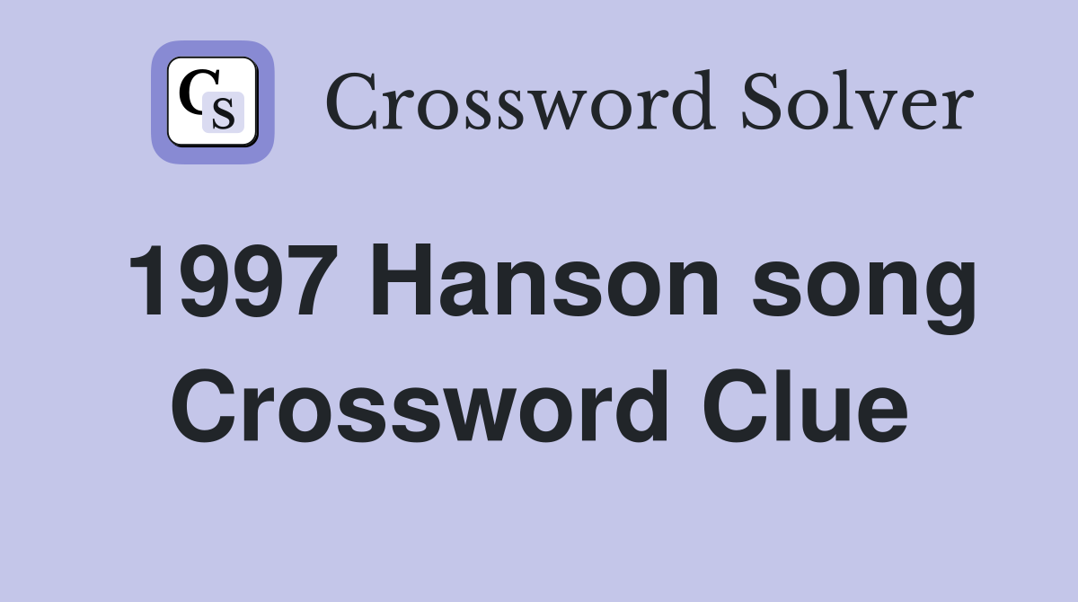 1997 Hanson song Crossword Clue