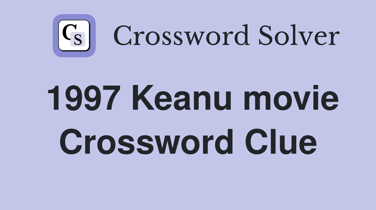 1997 Keanu movie Crossword Clue