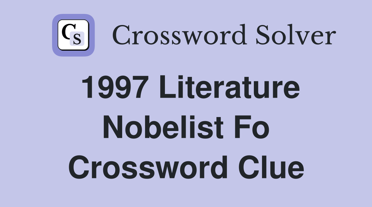 1997 Literature Nobelist Fo Crossword Clue