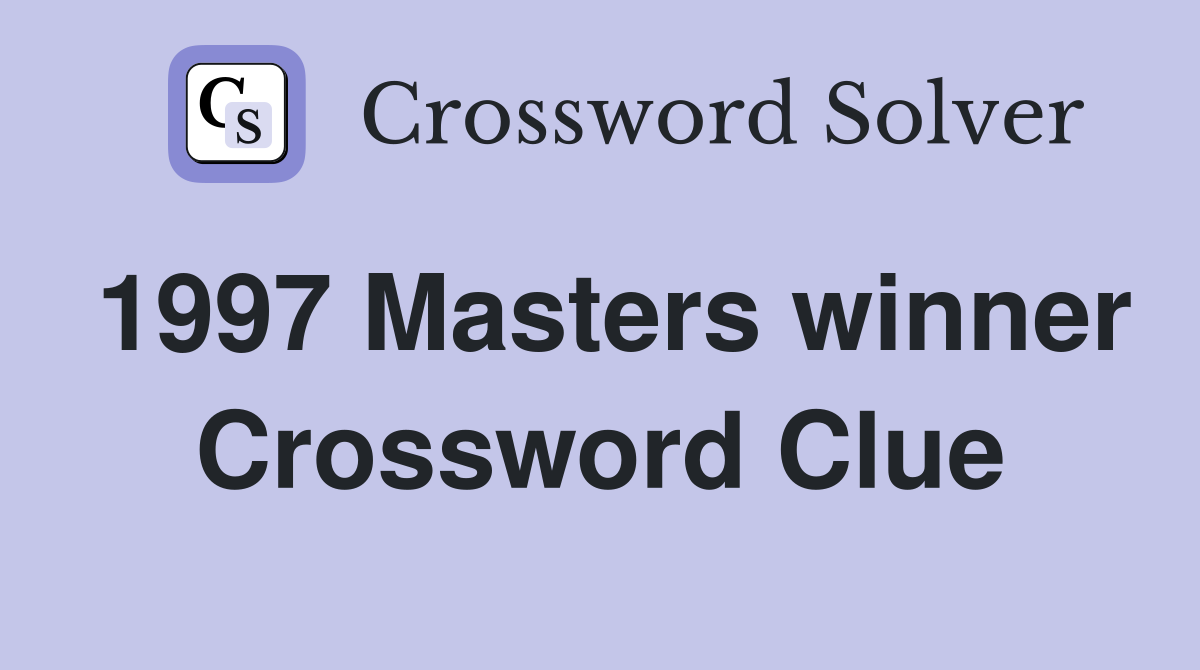 1997 Masters winner Crossword Clue