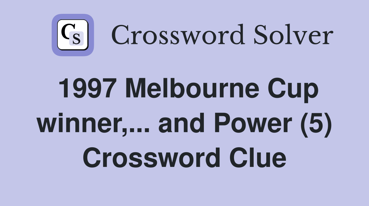 1997 Melbourne Cup winner,... and Power (5) Crossword Clue
