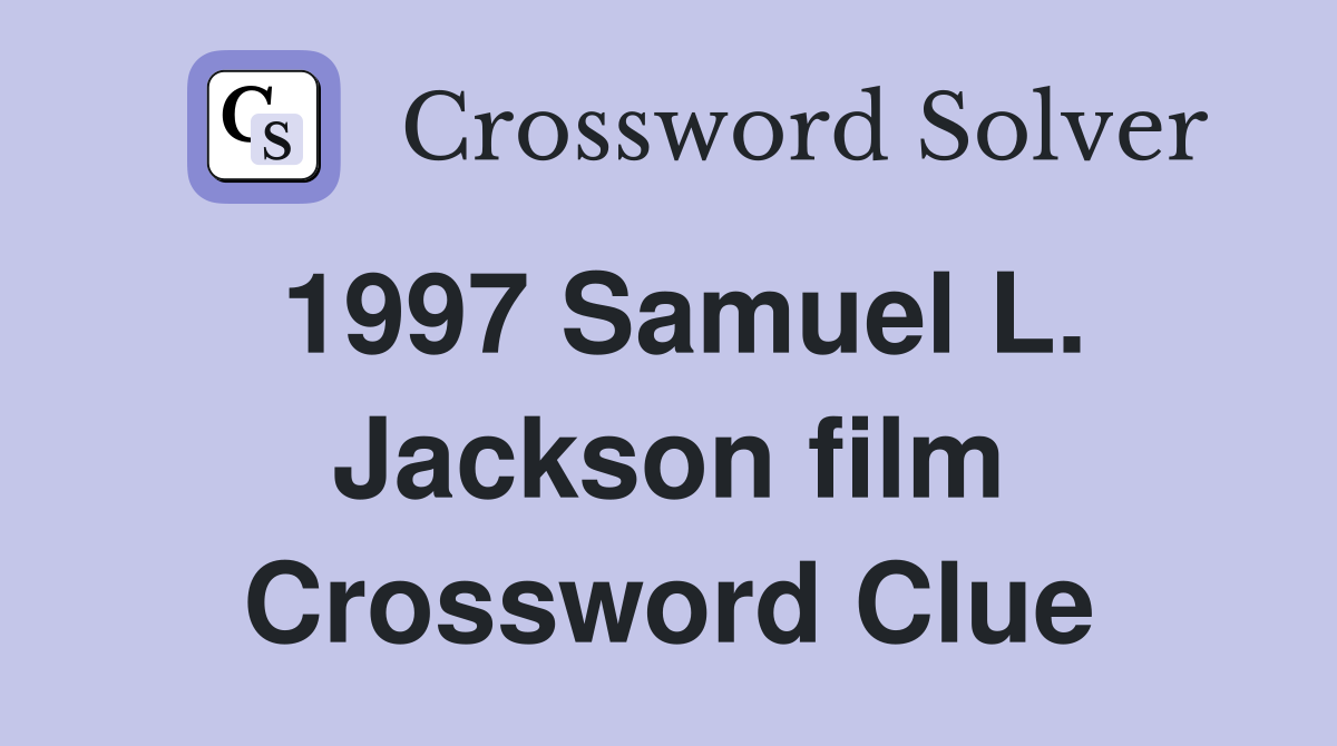 1997 Samuel L. Jackson film Crossword Clue