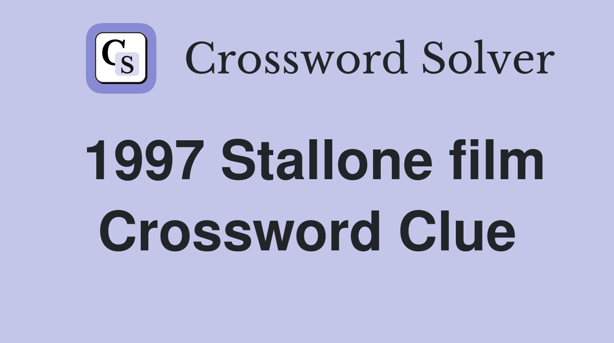 1997 Stallone film Crossword Clue
