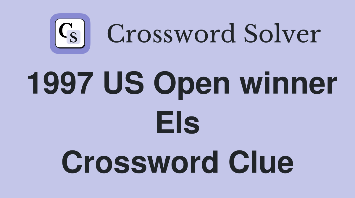 1997 US Open winner Els Crossword Clue