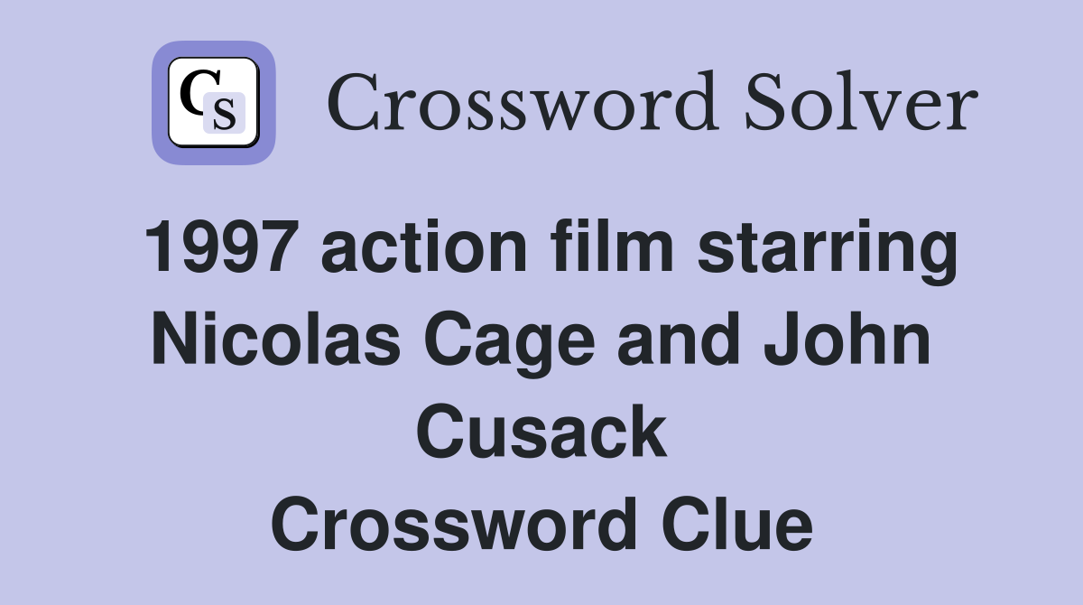 1997 action film starring Nicolas Cage and John Cusack Crossword Clue