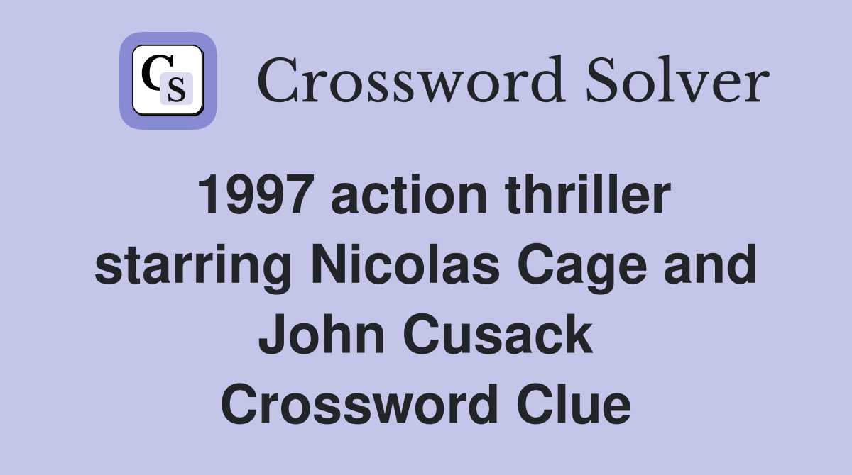 1997 action thriller starring Nicolas Cage and John Cusack Crossword Clue