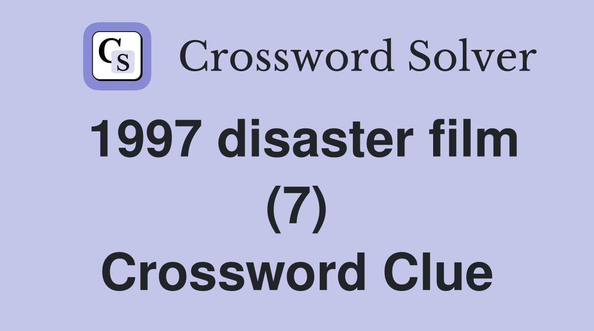 1997 disaster film (7) Crossword Clue