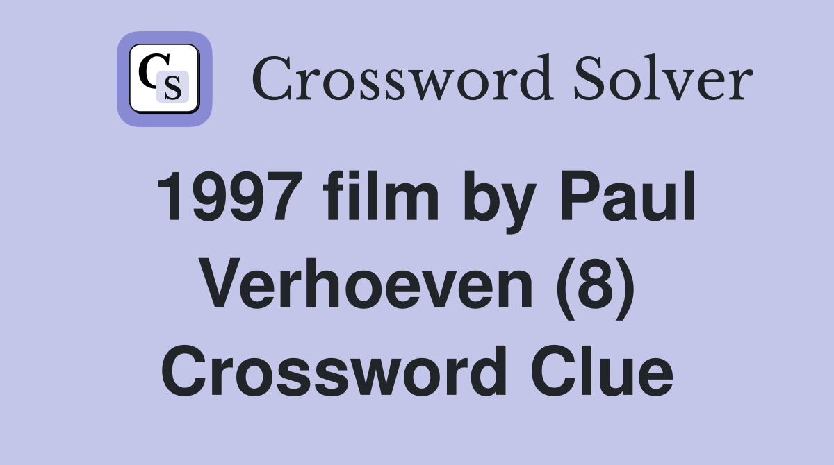 1997 film by Paul Verhoeven (8) Crossword Clue