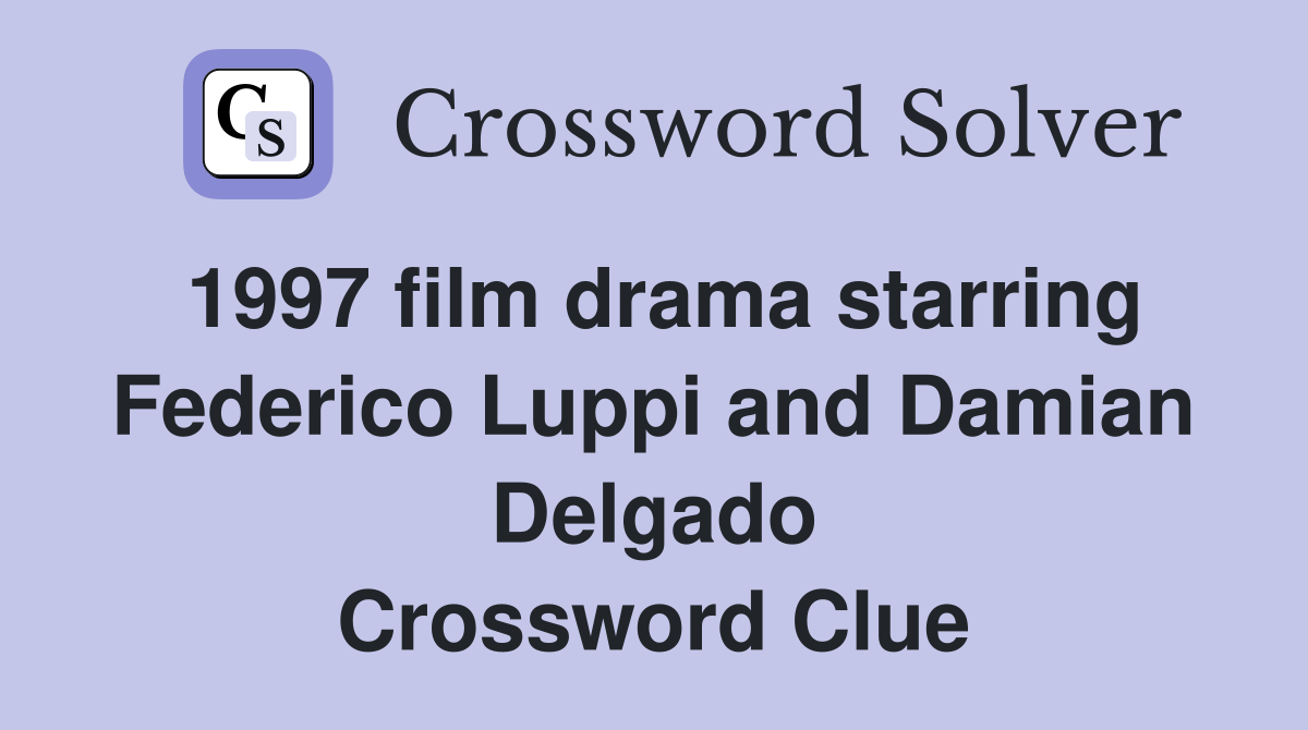 1997 film drama starring Federico Luppi and Damian Delgado Crossword Clue