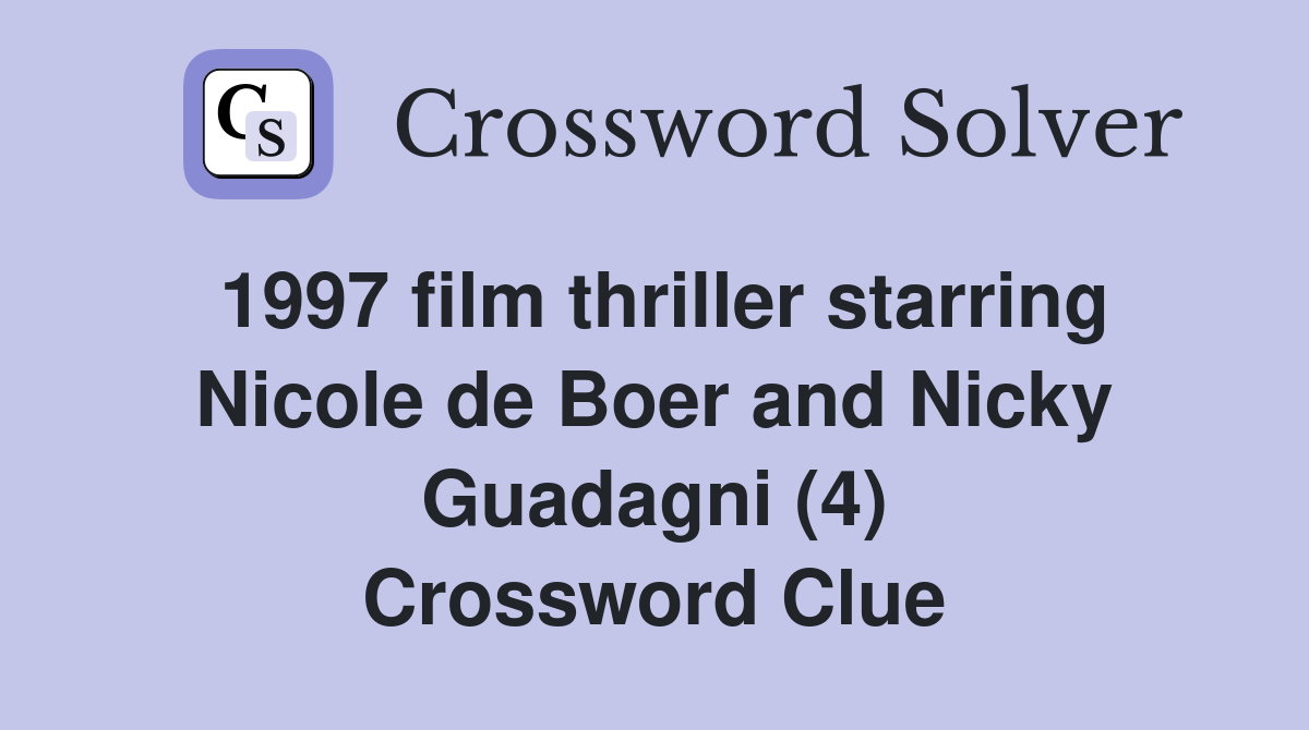 1997 film thriller starring Nicole de Boer and Nicky Guadagni (4) Crossword Clue
