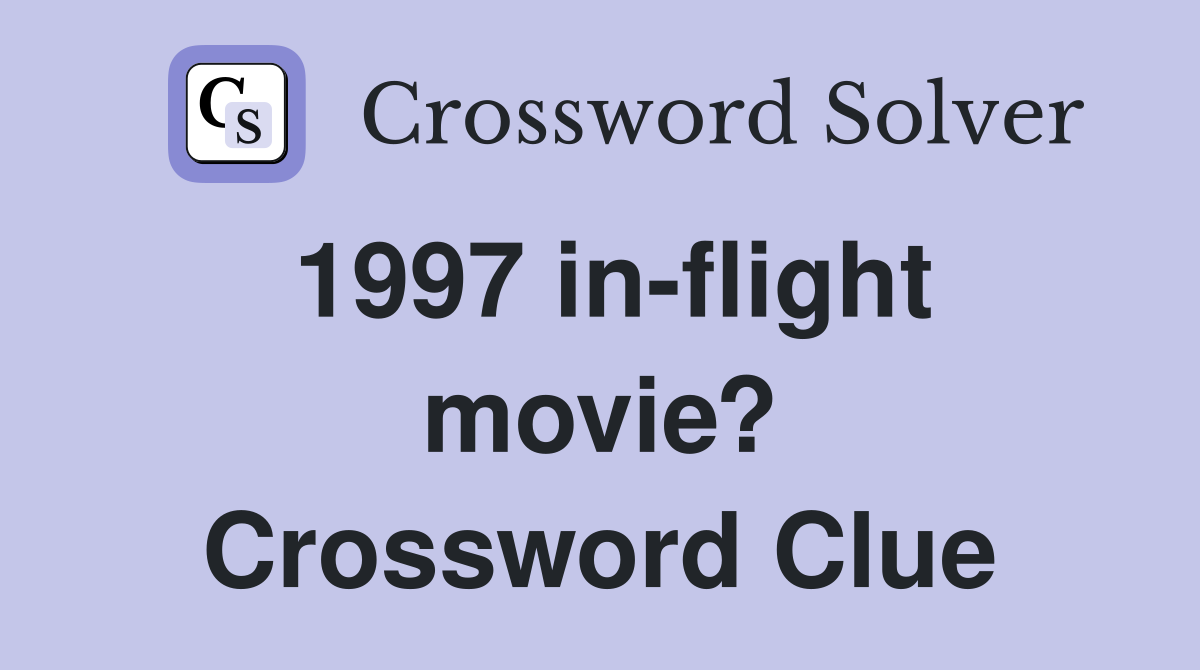 1997 in-flight movie? Crossword Clue