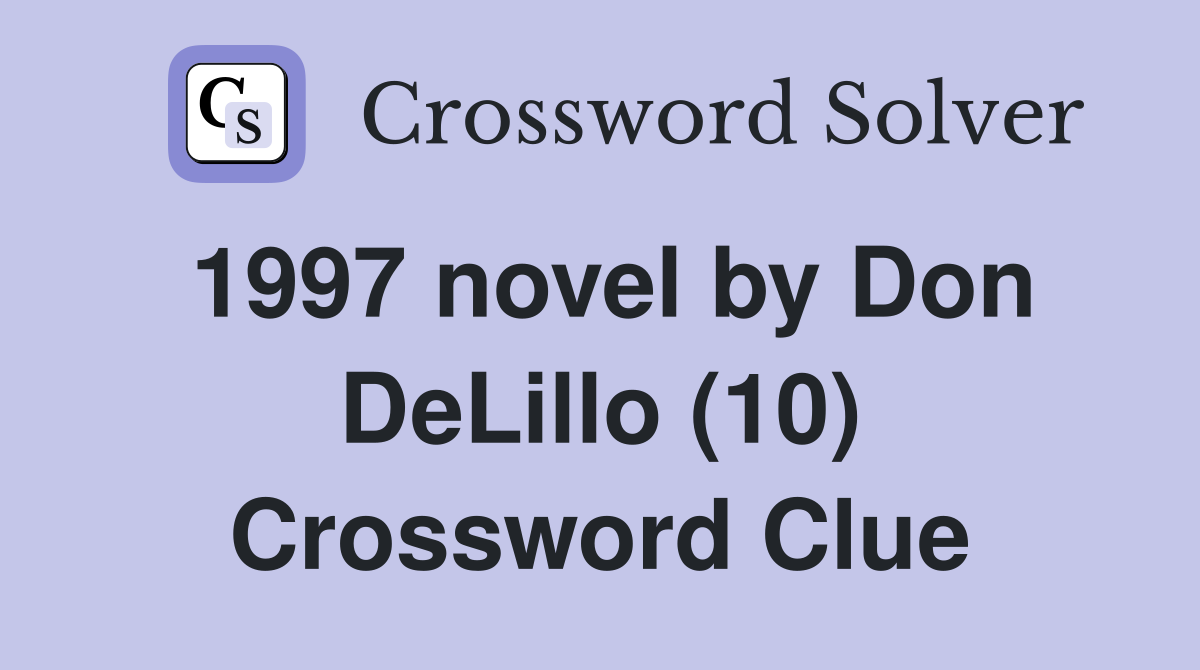 1997 novel by Don DeLillo (10) Crossword Clue
