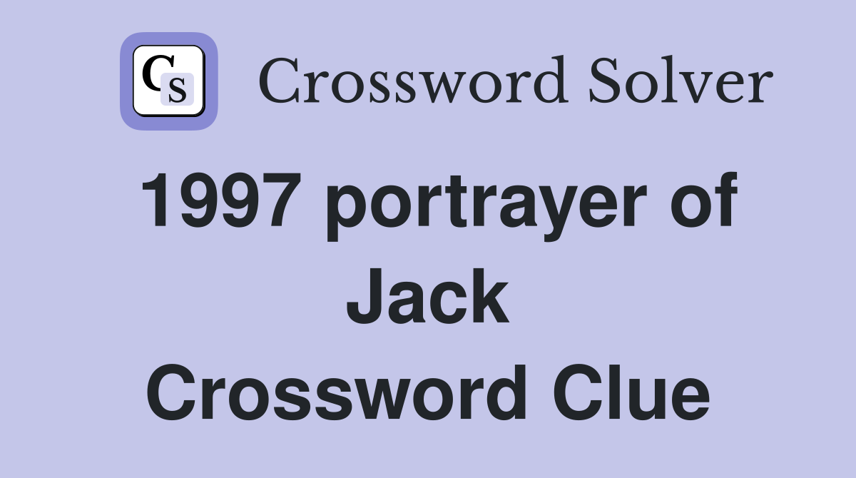 1997 portrayer of Jack Crossword Clue