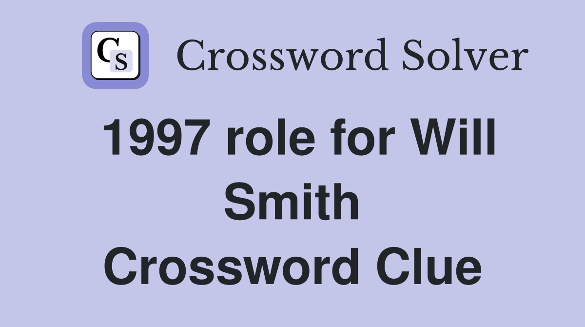 1997 role for Will Smith Crossword Clue