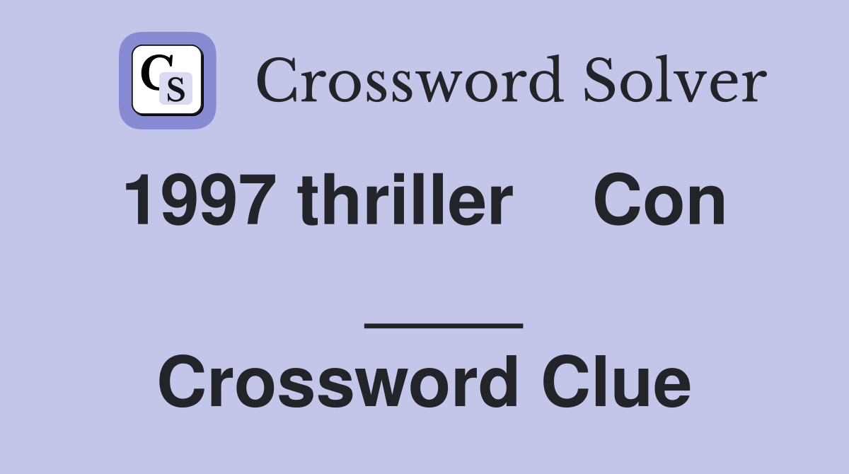 1997 thriller    Con    ____ Crossword Clue