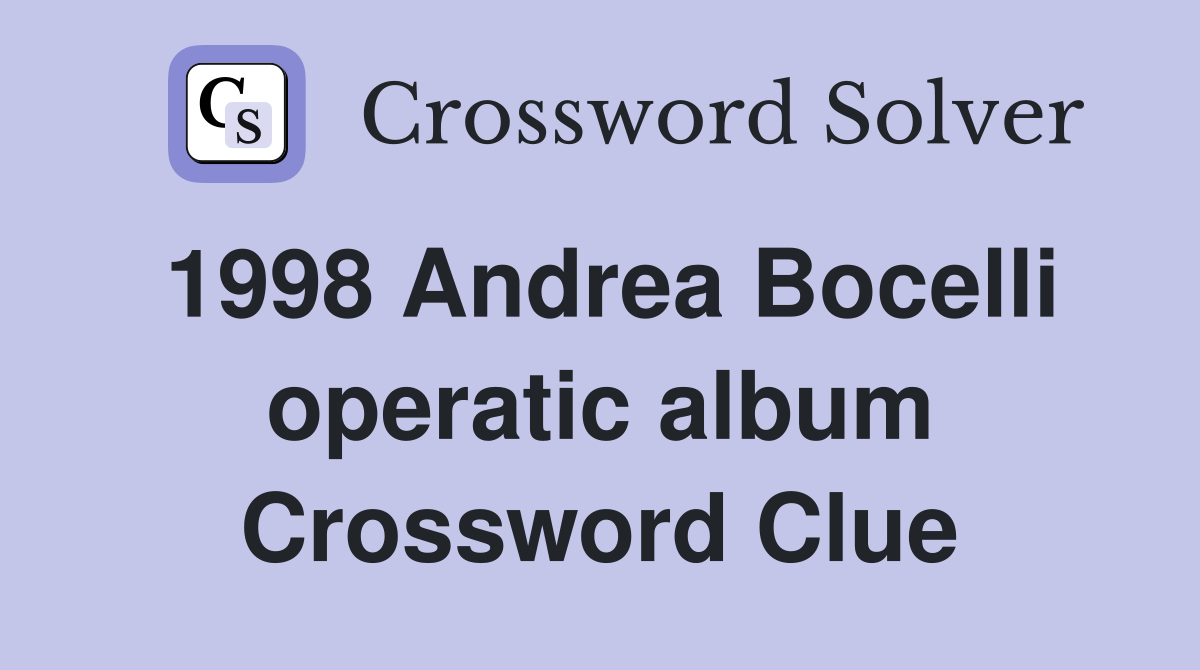 1998 Andrea Bocelli operatic album Crossword Clue