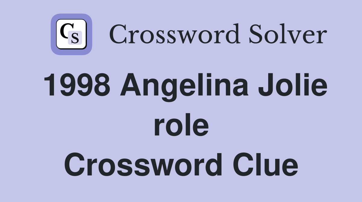 1998 Angelina Jolie role Crossword Clue