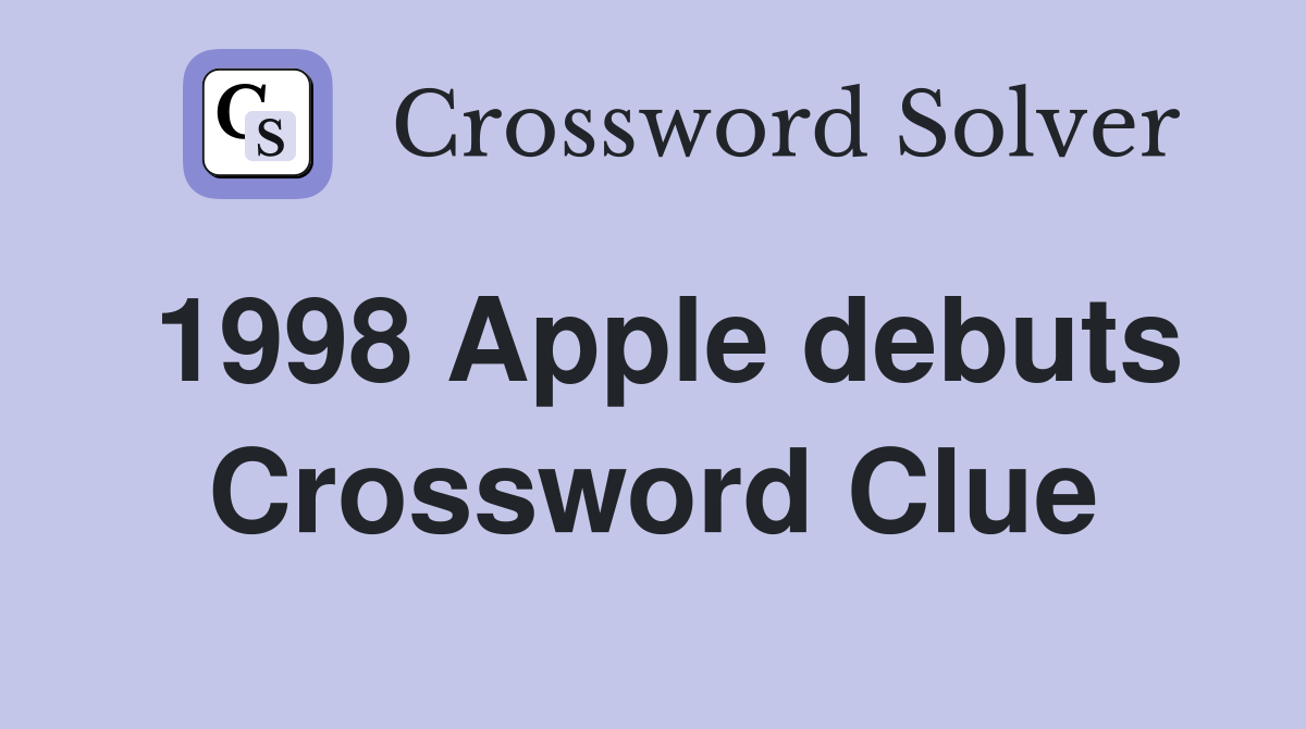 1998 Apple debuts Crossword Clue