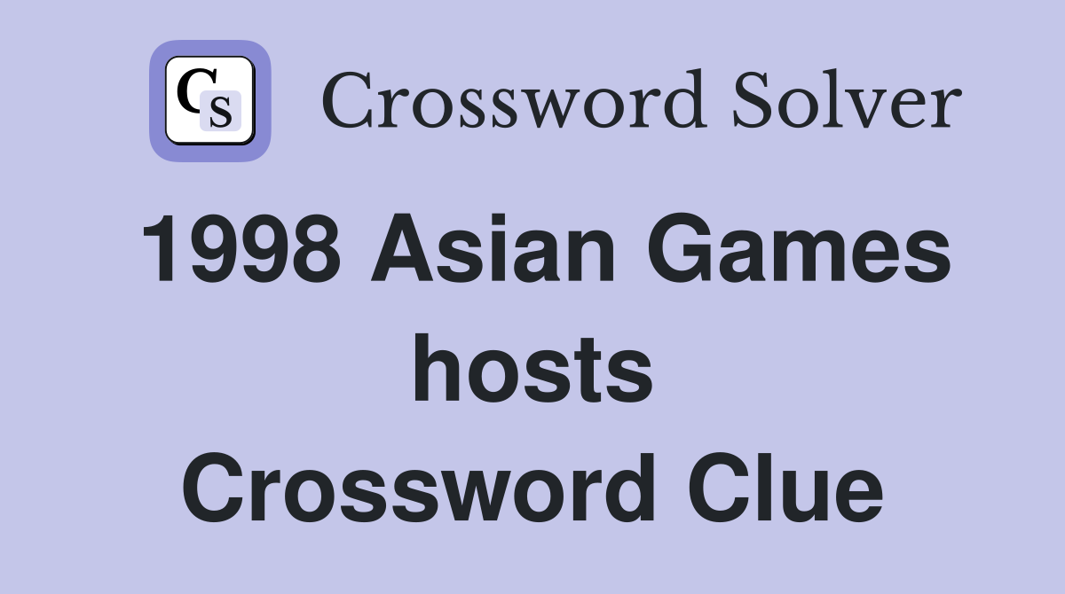 1998 Asian Games hosts Crossword Clue