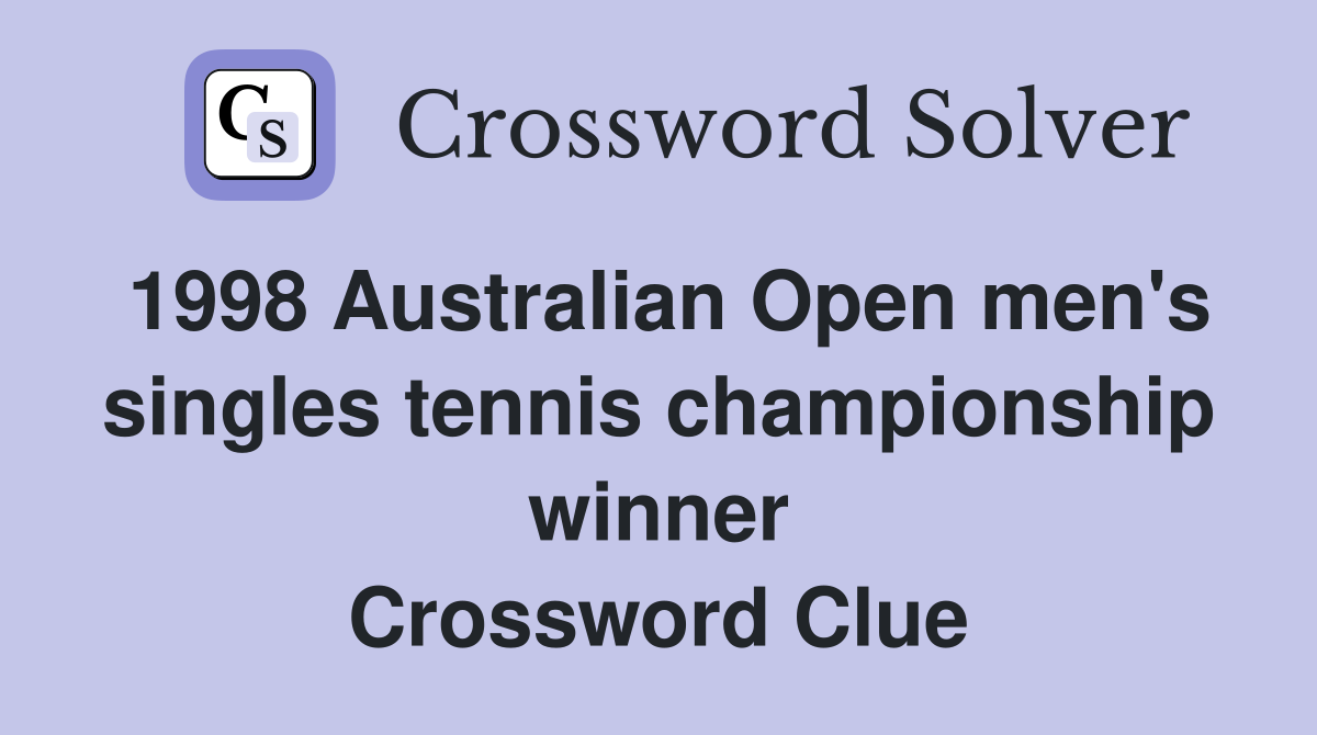 1998 Australian Open men's singles tennis championship winner Crossword Clue
