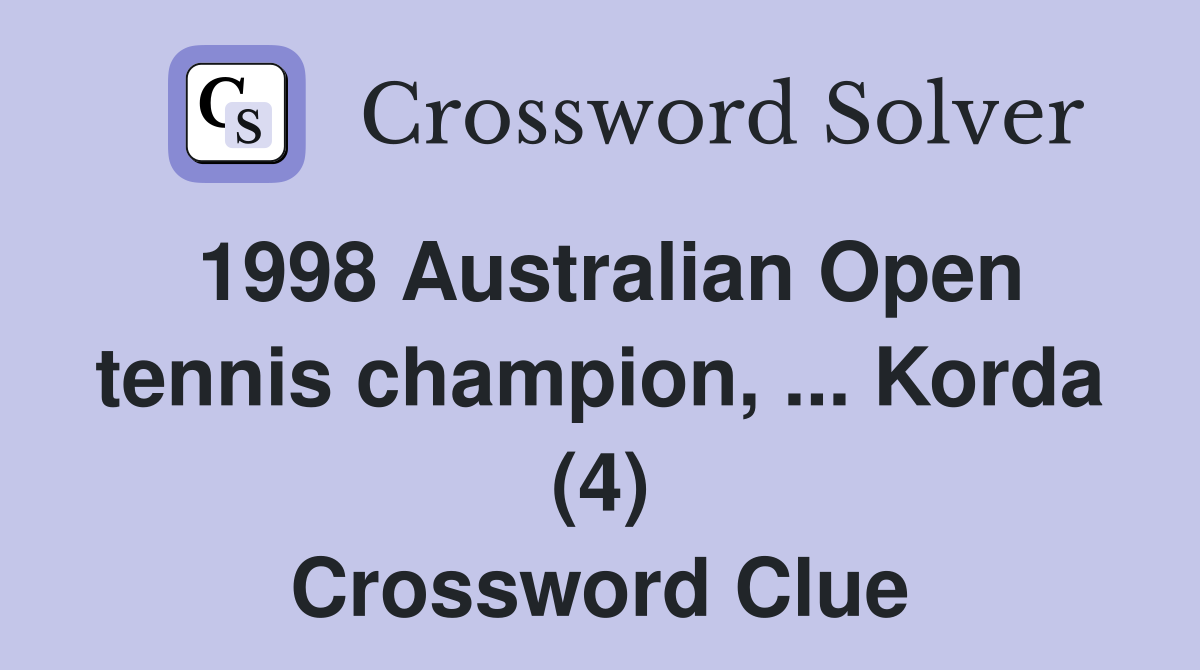 1998 Australian Open tennis champion, ... Korda (4) Crossword Clue