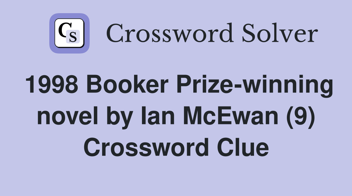 1998 Booker Prize-winning novel by Ian McEwan (9) Crossword Clue