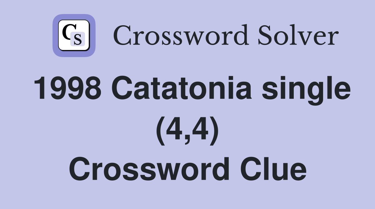 1998 Catatonia single (4,4) Crossword Clue
