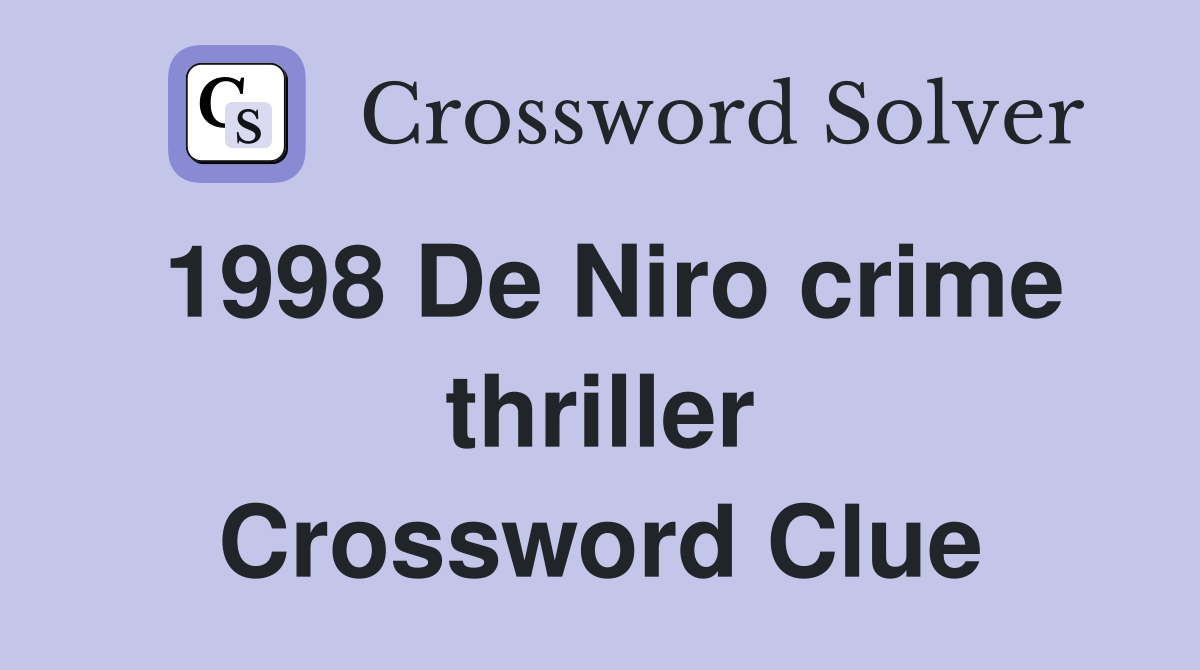 1998 De Niro crime thriller Crossword Clue