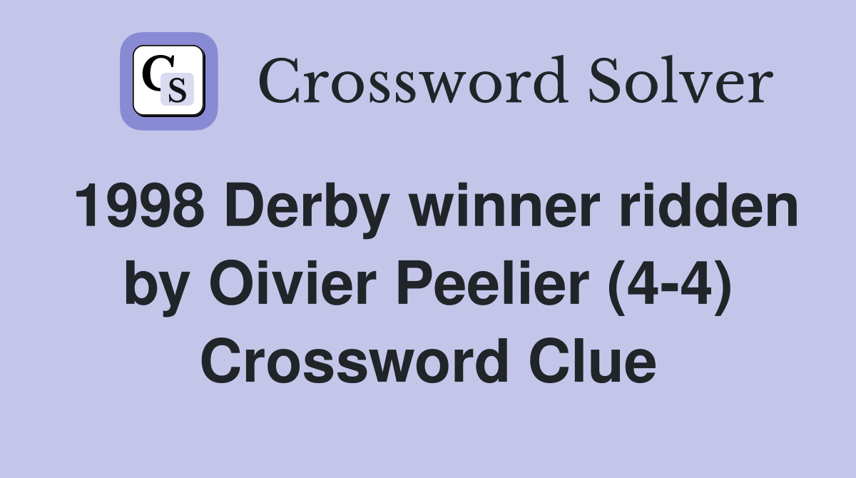 1998 Derby winner ridden by Oivier Peelier (4-4) Crossword Clue