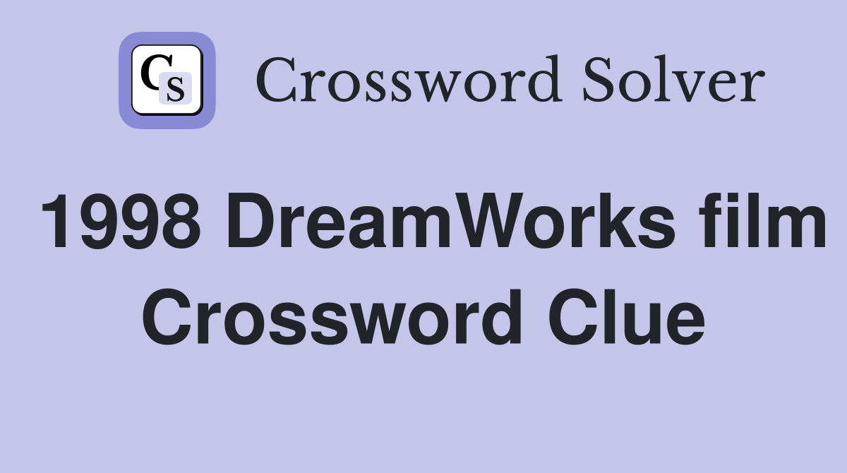 1998 DreamWorks film Crossword Clue