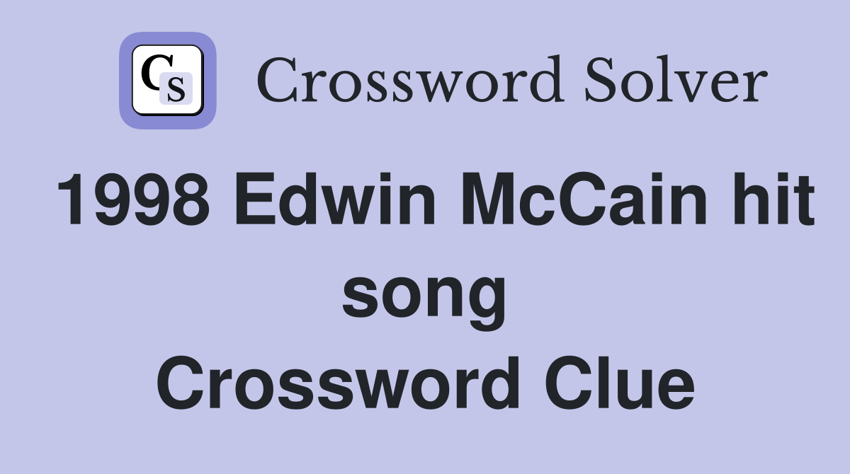 1998 Edwin McCain hit song Crossword Clue
