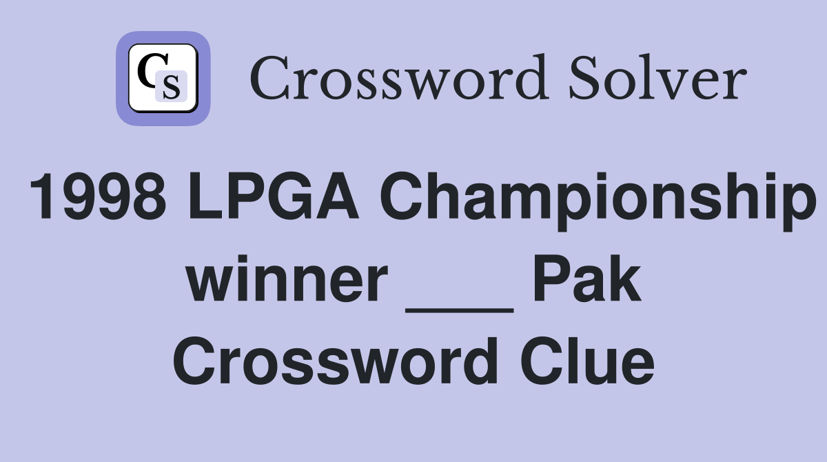 1998 LPGA Championship winner ___ Pak Crossword Clue