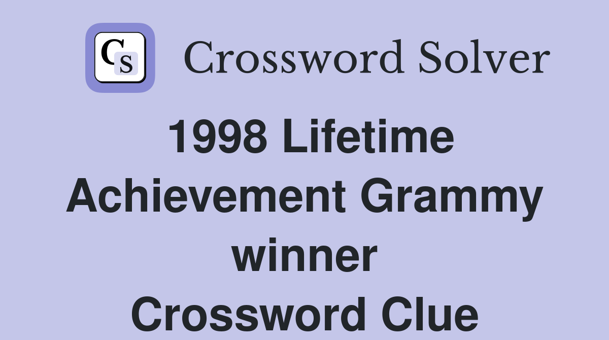 1998 Lifetime Achievement Grammy winner Crossword Clue