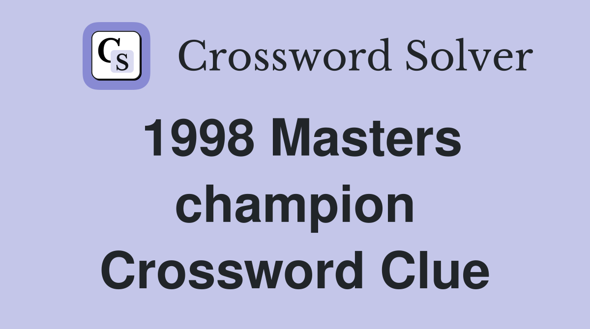 1998 Masters champion Crossword Clue