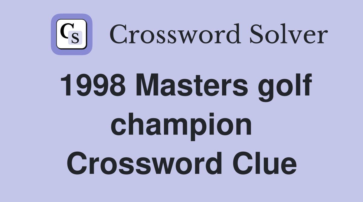 1998 Masters golf champion Crossword Clue