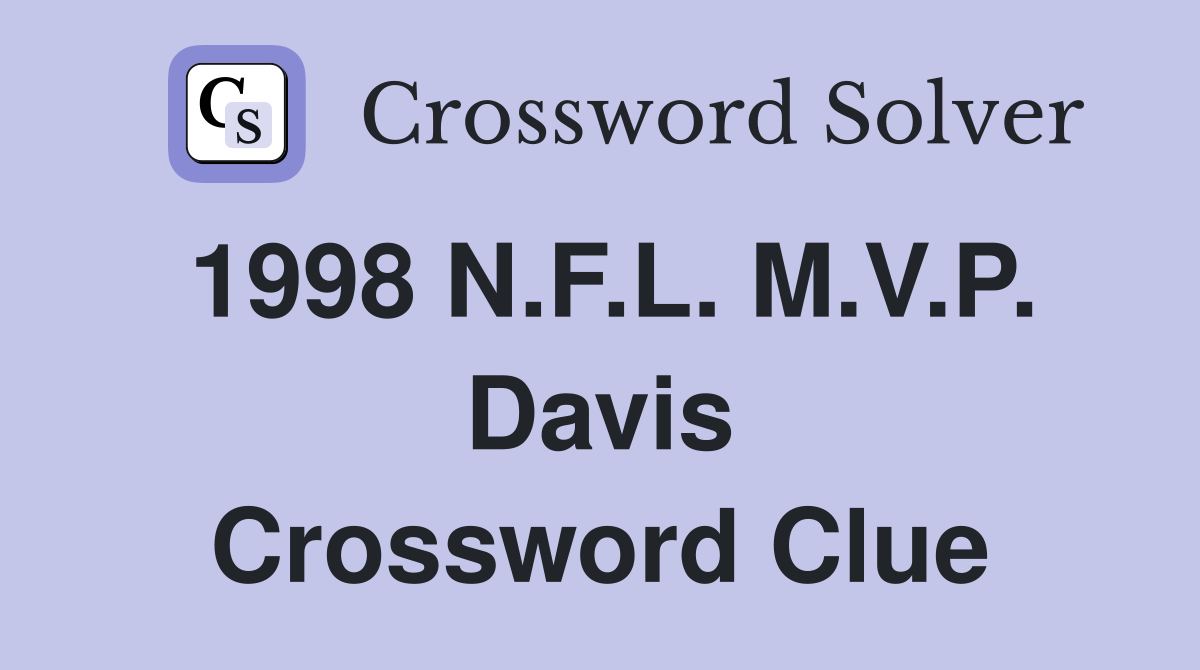 1998 N.F.L. M.V.P. Davis Crossword Clue