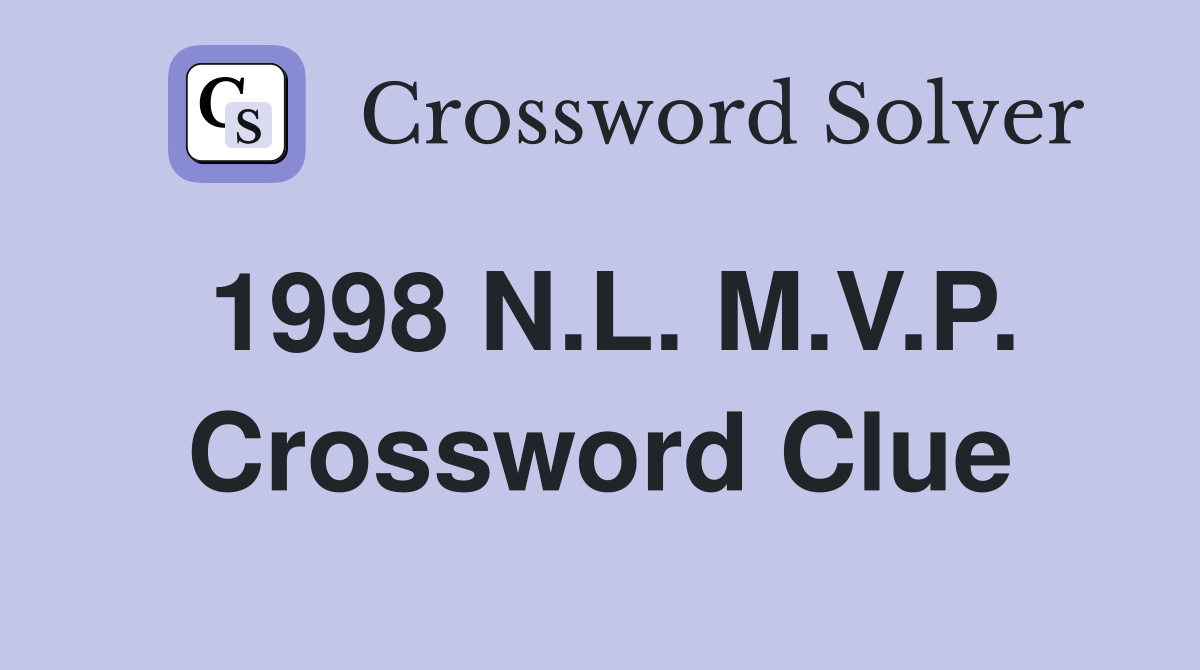 1998 N.L. M.V.P. Crossword Clue