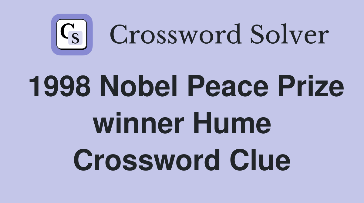 1998 Nobel Peace Prize winner Hume Crossword Clue