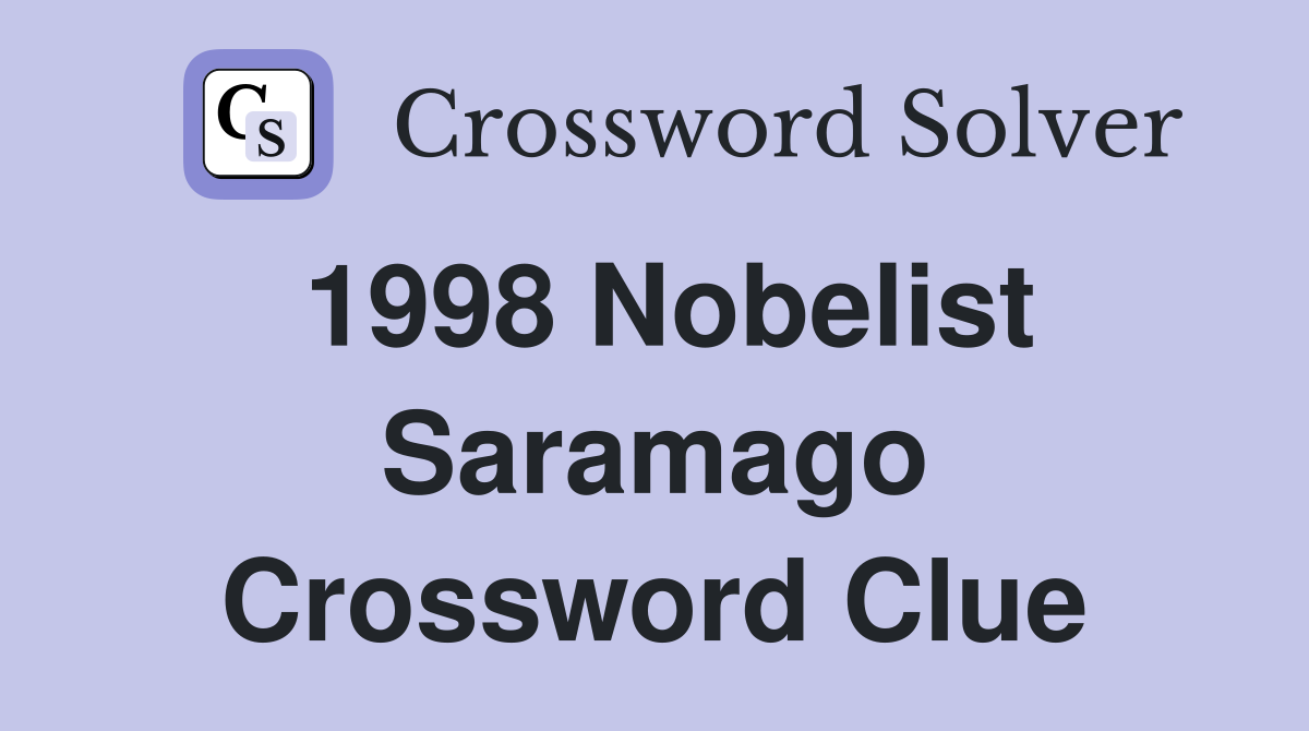1998 Nobelist Saramago Crossword Clue