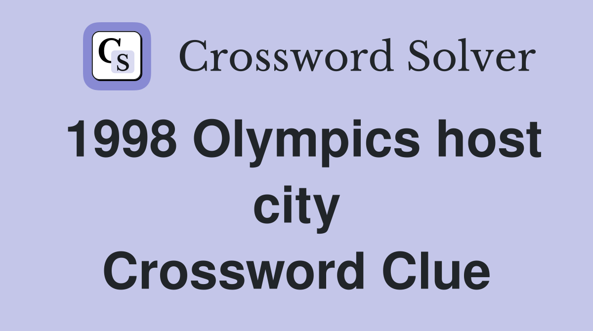 1998 Olympics host city Crossword Clue
