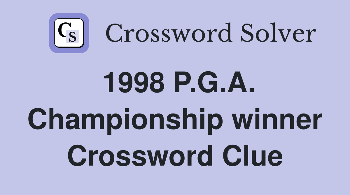 1998 P.G.A. Championship winner Crossword Clue