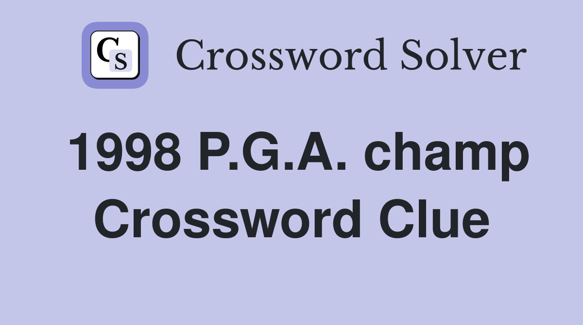 1998 P.G.A. champ Crossword Clue