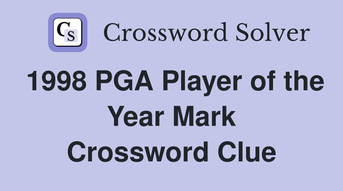 1998 PGA Player of the Year Mark Crossword Clue