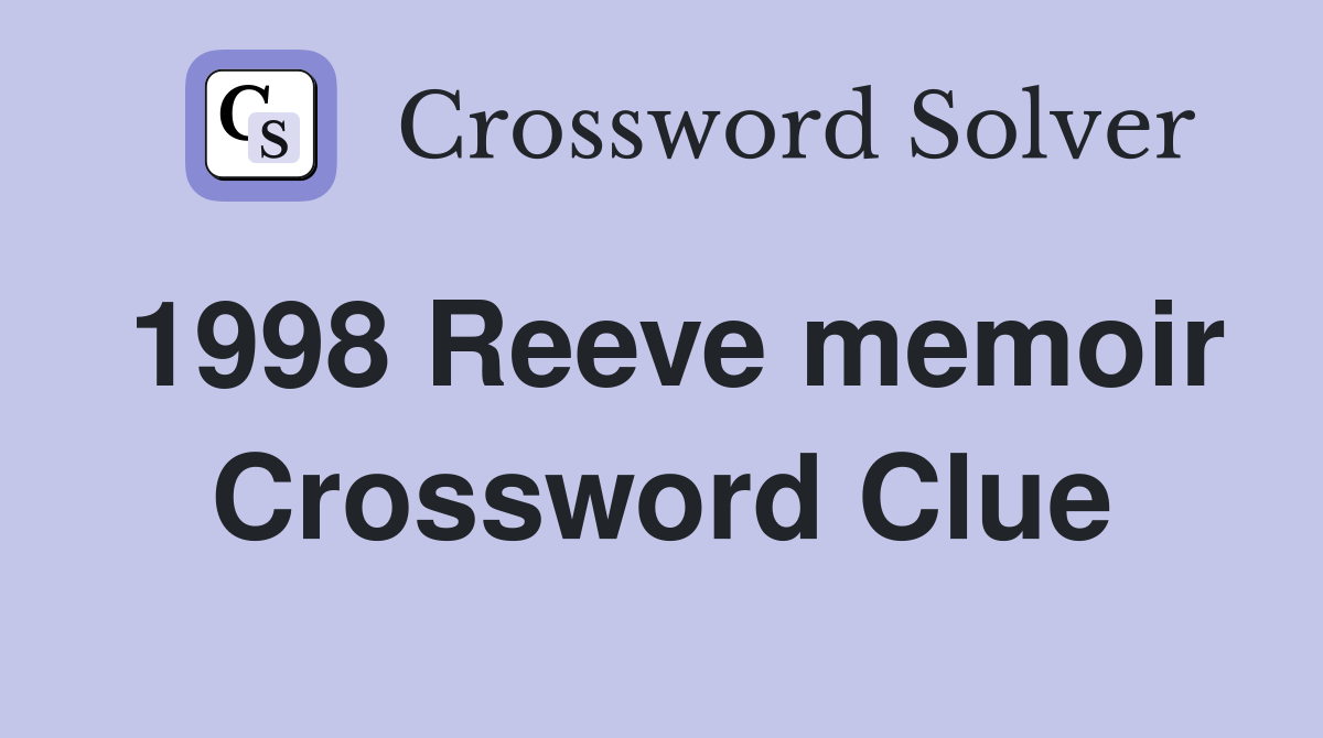 1998 Reeve memoir Crossword Clue