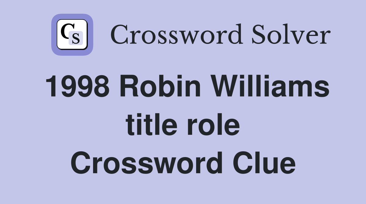 1998 Robin Williams title role Crossword Clue