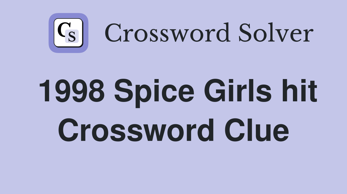 1998 Spice Girls hit Crossword Clue