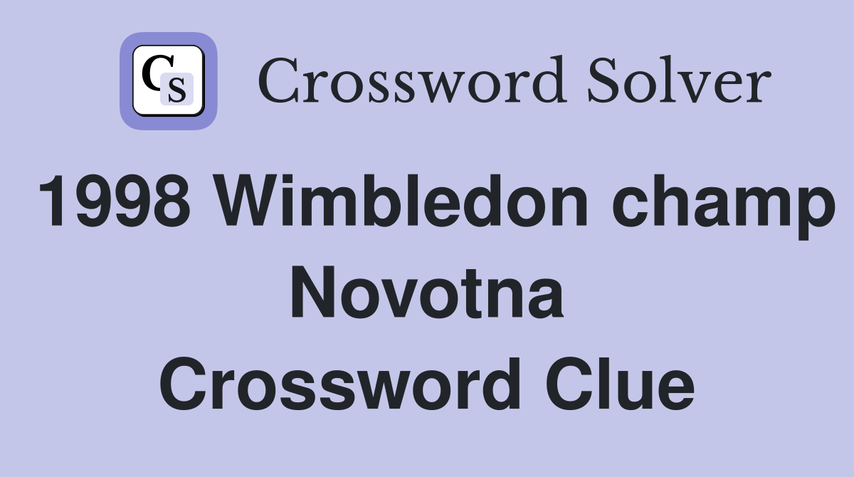 1998 Wimbledon champ Novotna Crossword Clue