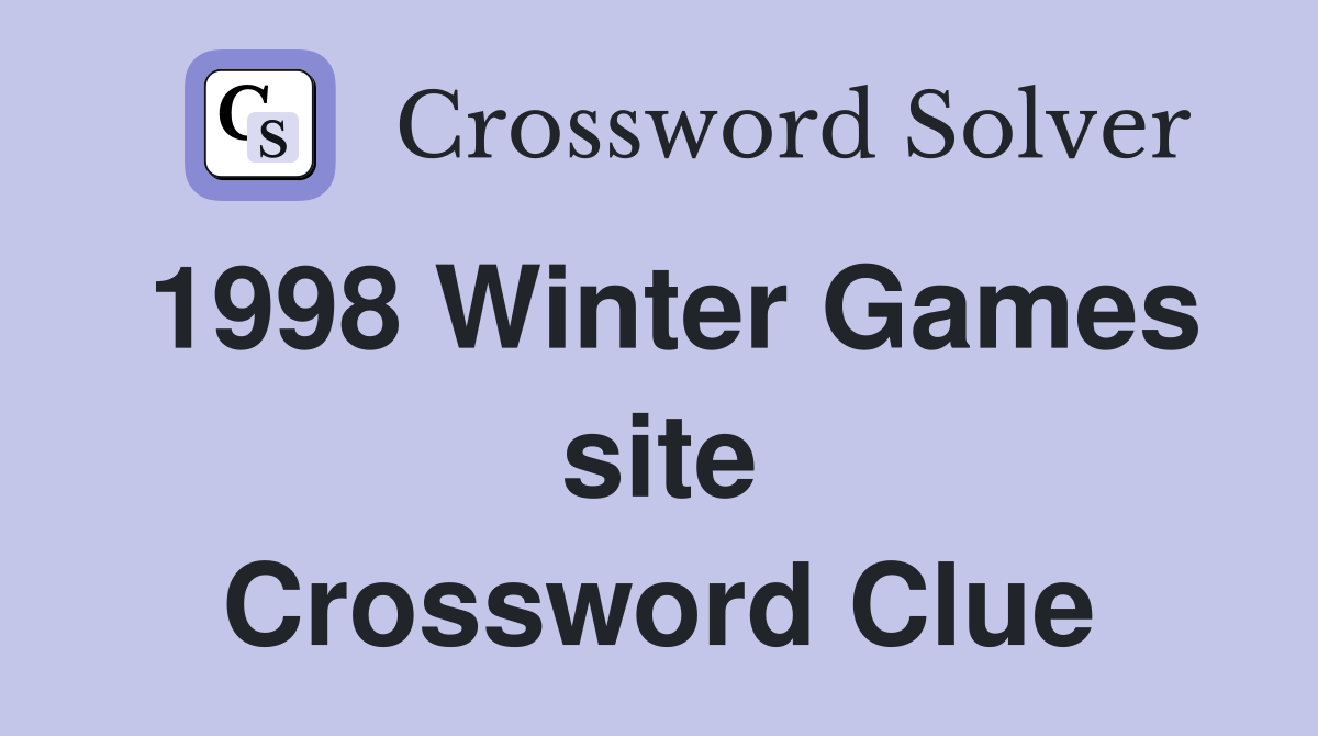 1998 Winter Games site Crossword Clue