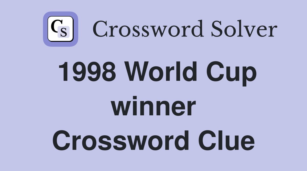 1998 World Cup winner Crossword Clue