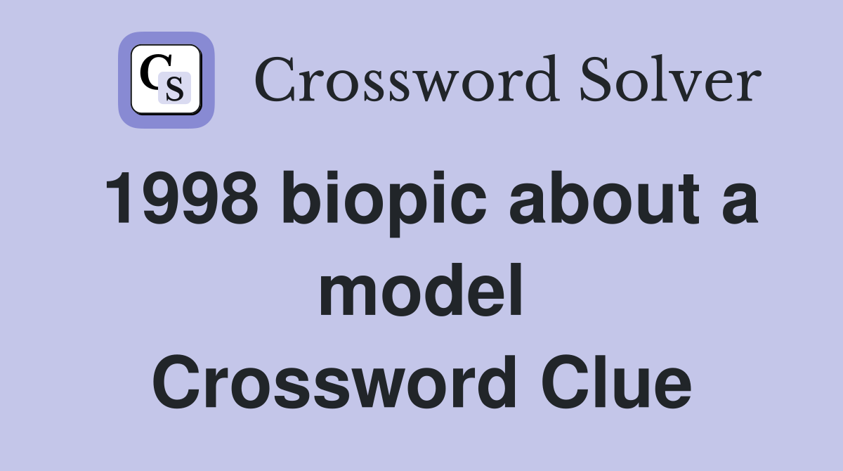 1998 biopic about a model Crossword Clue